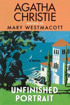 unfinished portrait (ebook)-agatha christie-mary westmacott-9780063452572
