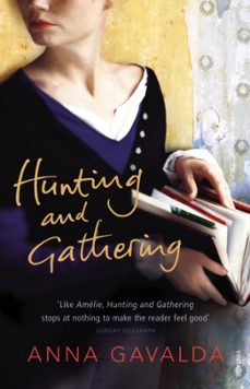 hunting and gathering-anna gavalda-9780099494072