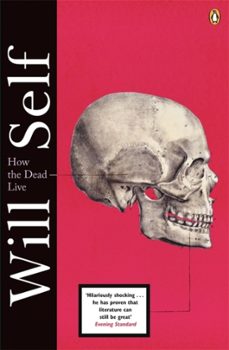 how the dead live-will self-9780141040172