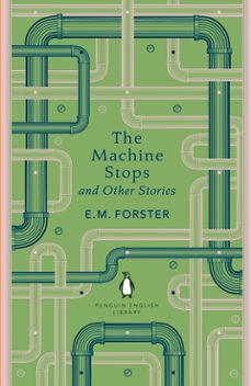 the machine stops and other stories-e.m. forster-9780241652572