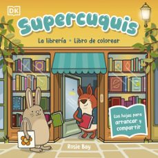 supercuquis - la libreria: libro de colorear-rosie bay-9780241825372