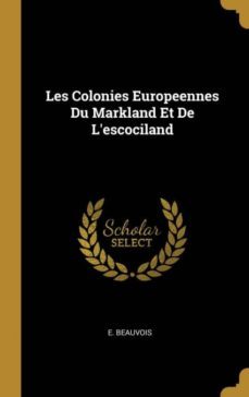 les colonies europeennes du markland et de lescociland-9780270034172