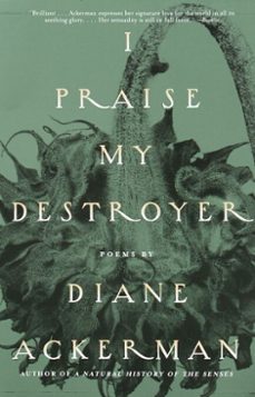 i praise my destroyer (ebook)-diane ackerman-9780307763372