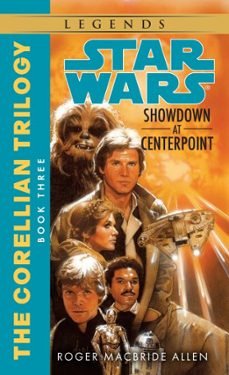 showdown at centerpoint: star wars legends (the corellian trilogy) (ebook)-roger macbride allen-9780307796172