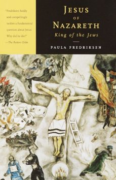 jesus of nazareth, king of the jews (ebook)-paula fredriksen-9780307826572
