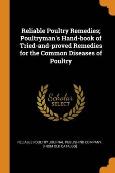 reliable poultry remedies; poultrymans hand-book of tried-and-proved remedies for the common diseases of poultry-9780342579372