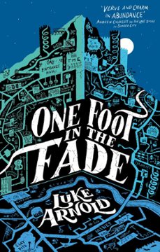one foot in the fade (ebook)-luke arnold-9780356516172