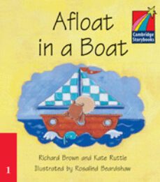 afloat in a boat (cambridge storybooks level 1, ages 4-7)-richard brown-9780521006972