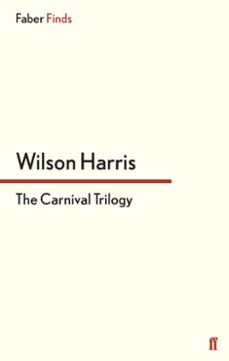 the carnival trilogy-wilson harris-9780571300372