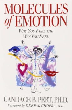 molecules of emotion: how you feel the way you feel-candace b. pert-deepak chopra-9780671033972