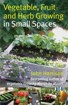 vegetable, fruit and herb growing in small spaces (ebook)-john harrison-9780716022572
