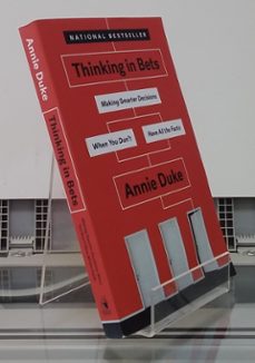 thinking in bet. making smarter decisions.when you don't. have all the facts-annie duke-9780735216372