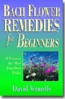 bach flower for remedies for beginners: 38 essences that heal fro m deep with-9780738700472