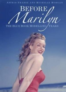before marilyn: the blue book modelling years-astrid franse-michelle morgan-9780750961172