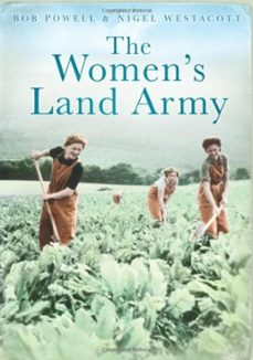 the women's land army (ebook)-bob powell-nigel westacott-9780752470672