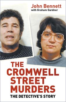 the cromwell street murders (ebook)-john bennett-graham gardner-9780752471372