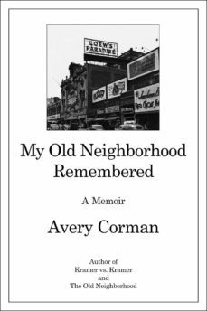 my old neighborhood remembered (ebook)-avery corman-9780962303272