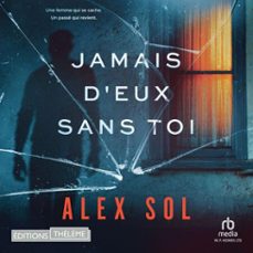 jamais d'eux sans toi (audiolibro)-alex sol-9781004244072