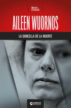 aileen wuornos, la doncella de la muerte (ebook)-mente criminal-9781005743772