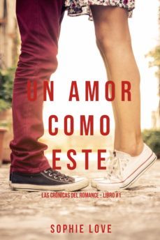 un amor como este (las crónicas del romance – libro #1) (ebook)-sophie love-9781094344072