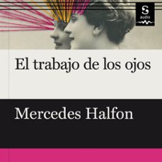el trabajo de los ojos (audiolibro)-mercedes halfon-9781094421872