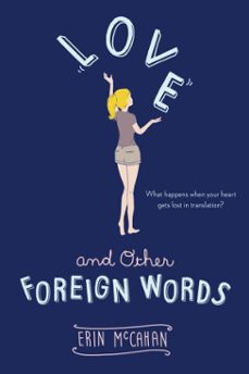 love and other foreign words (ebook)-erin mccahan-9781101625972