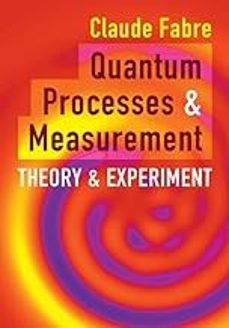 quantum processes and measurement: theory and experiment-9781108477772