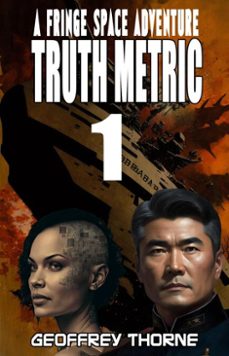truth metric (fringe space @1) (ebook)-geoffrey thorne-9781310588372