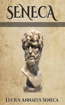seneca (illustrated) (ebook)-lucio anneo seneca-9781365207372