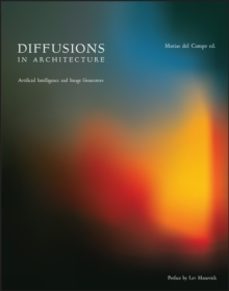 diffusions in architecture: artificial intelligence and image gen erators-matias del campo-9781394191772