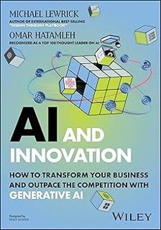 ai and innovation: how to transform your business and outpace the competition with generative ai-michael lewrick-9781394254972