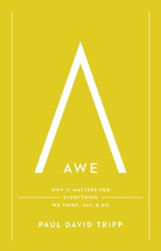 awe (with study questions) (ebook)-paul david tripp-9781433597572