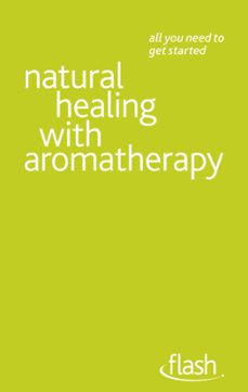 natural healing with aromatherapy: flash (ebook)-denise whichello brown-9781444140972