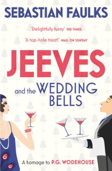 jeeves and the wedding bells-sebastian faulks-9781448184972