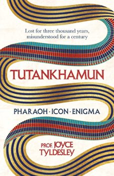 tutankhamun (ebook)-joyce tyldesley-9781472289872