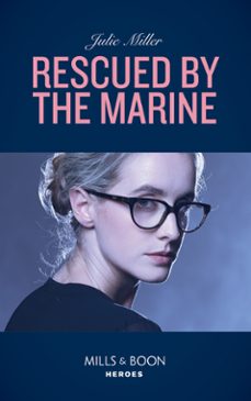 rescued by the marine (ebook)-julie miller-9781474079372