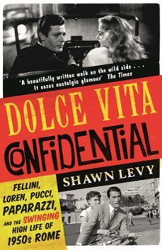dolce vita confidential (ebook)-shawn levy-9781474606172
