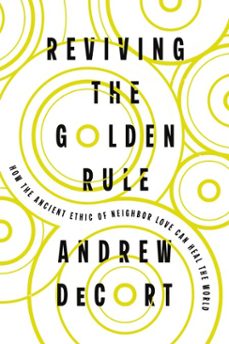 reviving the golden rule (ebook)-andrew decort-9781514012772
