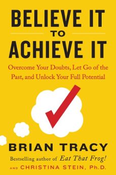believe it to achieve it (ebook)-brian tracy-christina stein-9781524704872