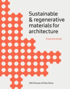 sustainable and regenerative materials for architecture-pete silver-9781529433272