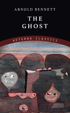 the ghost (ebook)-arnold bennett-9781537809472