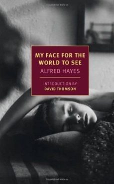 my face for the world to see (ebook)-alfred hayes-9781590176948