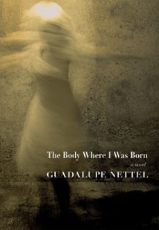 the body where i was born (ebook)-guadalupe nettel-9781609805272