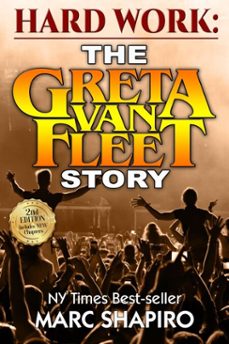 hard work: the greta van fleet story (ebook)-marc shapiro-9781626015272