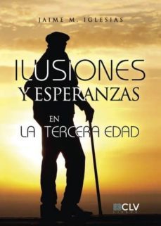 ilusiones y esperanzas en la tercera edad (ebook)-jaime m. iglesias-9781635032772
