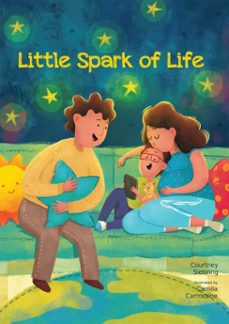 little spark of life (ebook)-courtney siebring-9781640608672