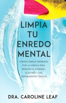 limpia tu enredo mental-dra. caroline leaf-9781641237772