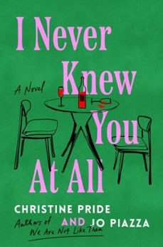 i never knew you at all (ebook)-christine pride-jo piazza-9781668033272