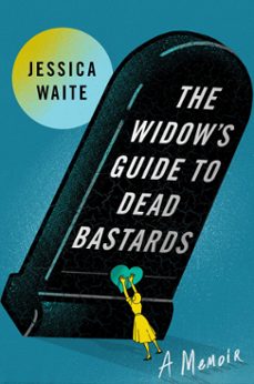 the widow's guide to dead bastards (ebook)-jessica waite-9781668044872
