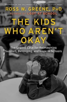 the kids who aren't okay (ebook)-ross w. greene-9781668203972
